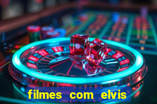 filmes com elvis presley dublado